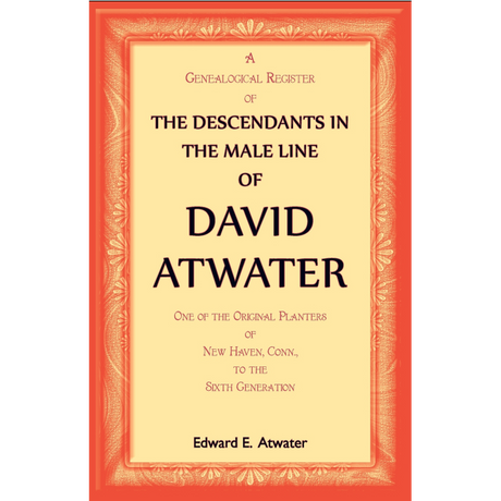 The Descendants in the Male Line of David Atwater