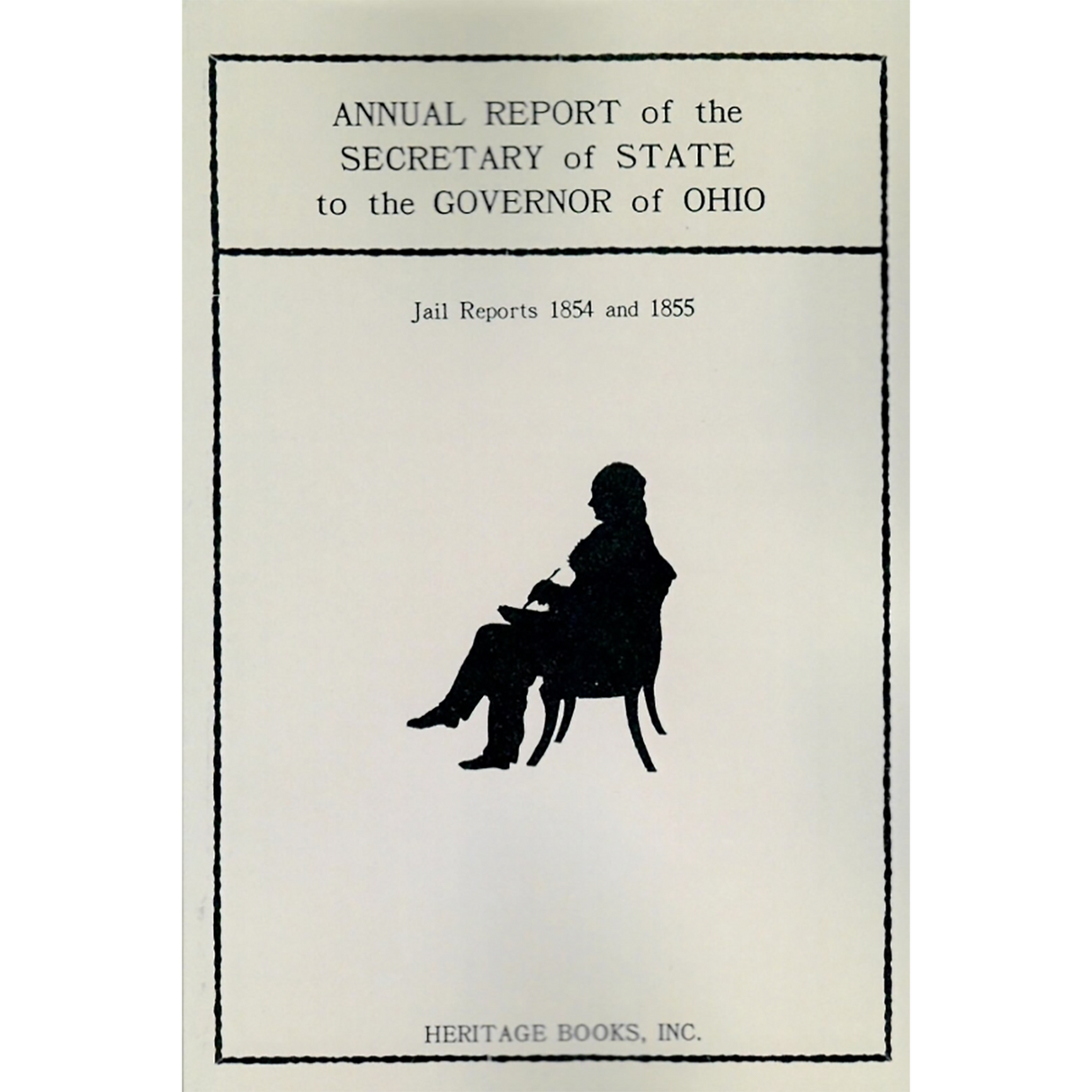 Annual Report of the Secretary of State to the Governor of Ohio: Jail Reports Covering the Years 1852, 1853, 1854, and 1855