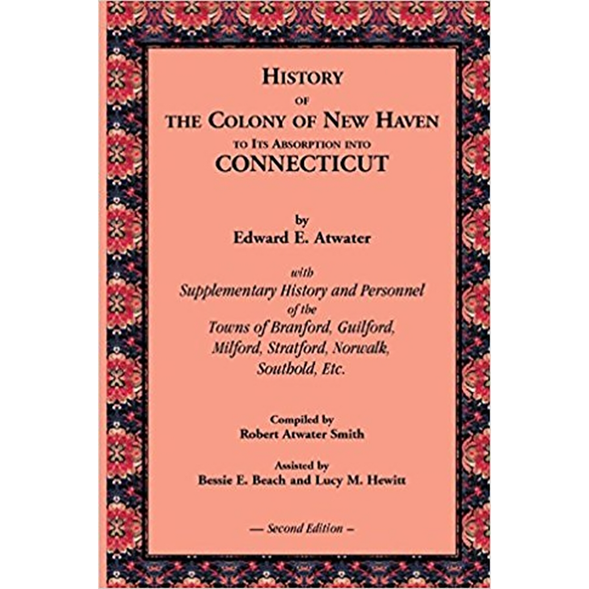 History of the Colony of New Haven to its Absorption into Connecticut, 2nd Edition [paper]