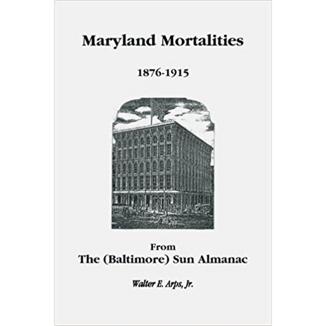 Maryland Mortalities 1876-1915 from the (Baltimore) Sun Almanac