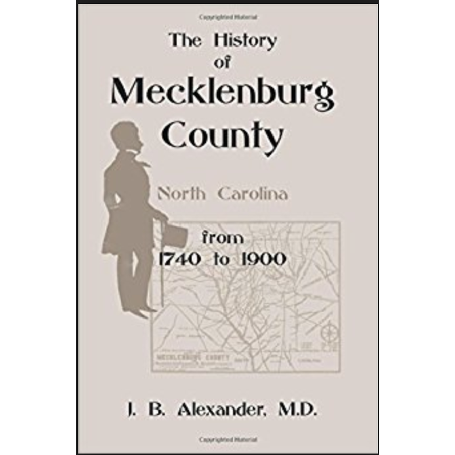 The History of Mecklenburg County (North Carolina) 1740-1900