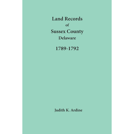 Land Records of Sussex County, Delaware, 1789-1792