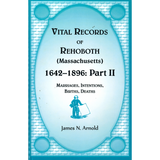 Vital Records of Rehoboth, 1642-1896 (Massachusetts): Marriages, Intentions, Births, Deaths, Part II