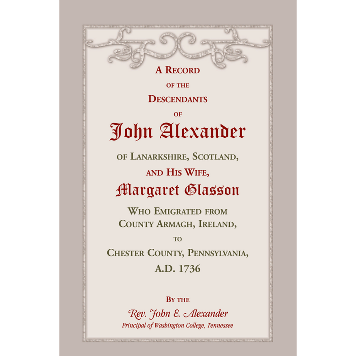 A Record of the Descendants of John Alexander of Lanarkshire, Scotland