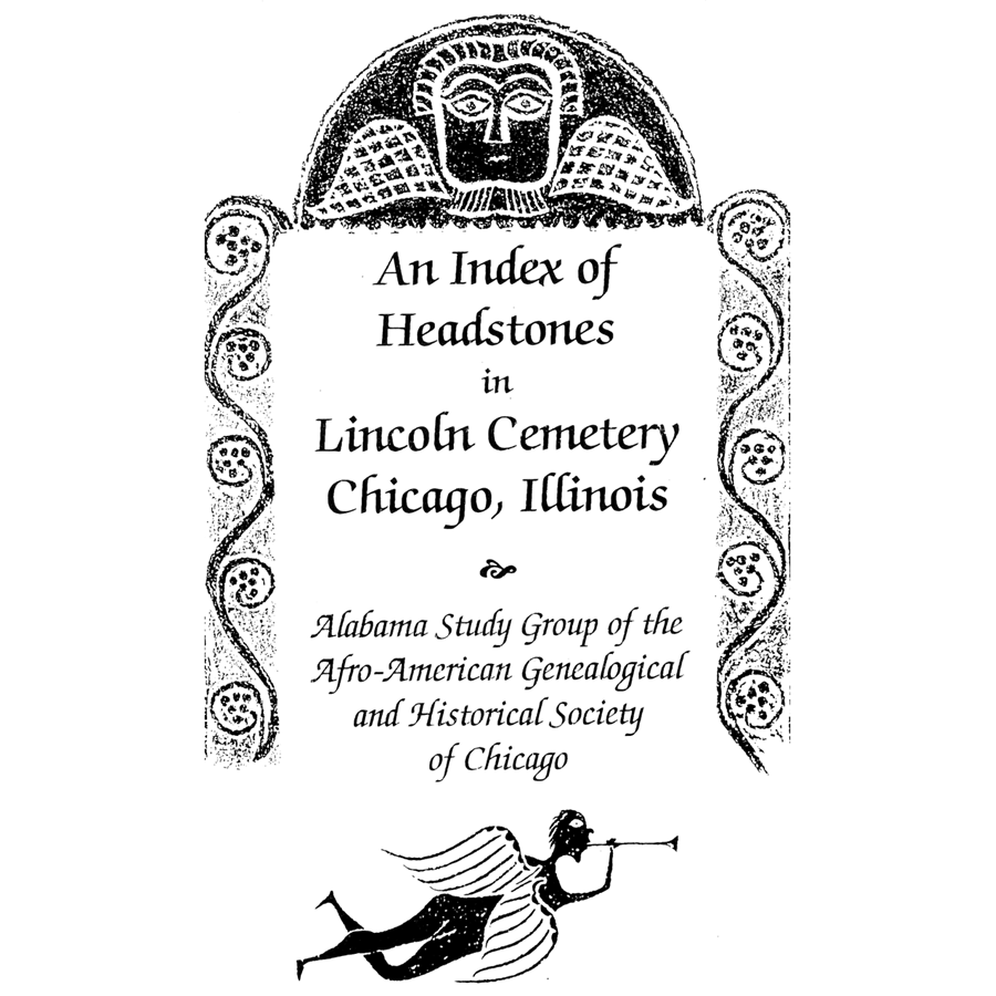 An Index of Headstones in Lincoln Cemetery, Chicago, Illinois