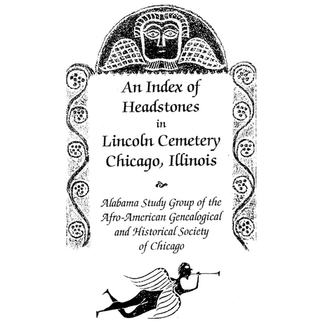 An Index of Headstones in Lincoln Cemetery, Chicago, Illinois
