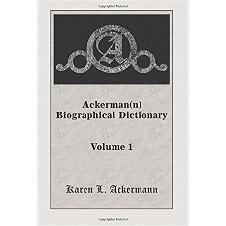 Ackerman(n) Biographical Dictionary, Volume 1