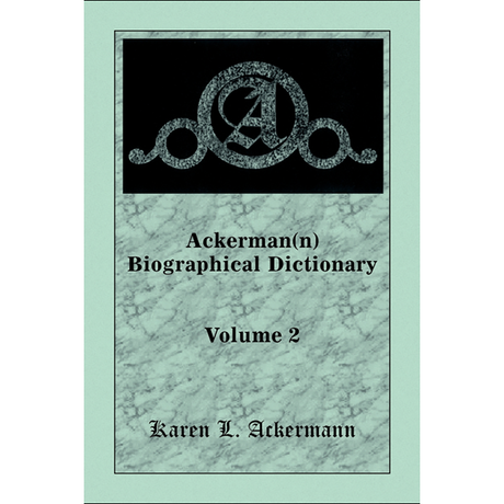 Ackerman(n) Biographical Dictionary, Volume 2