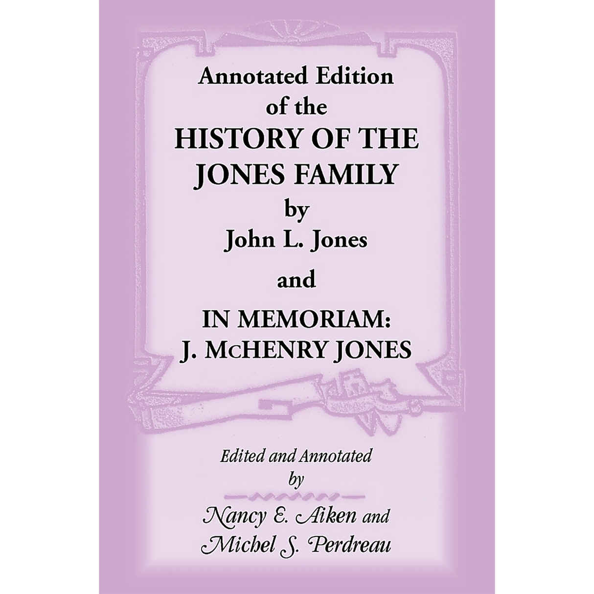 Annotated Edition of the History of the Jones Family