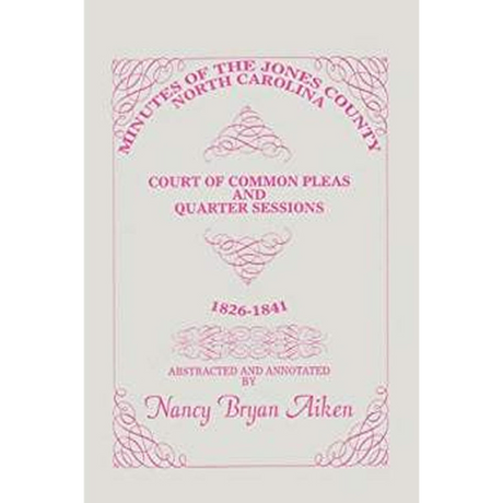 Minutes of the Jones County, North Carolina, Court of Common Pleas and Quarter Sessions, 1826-1841