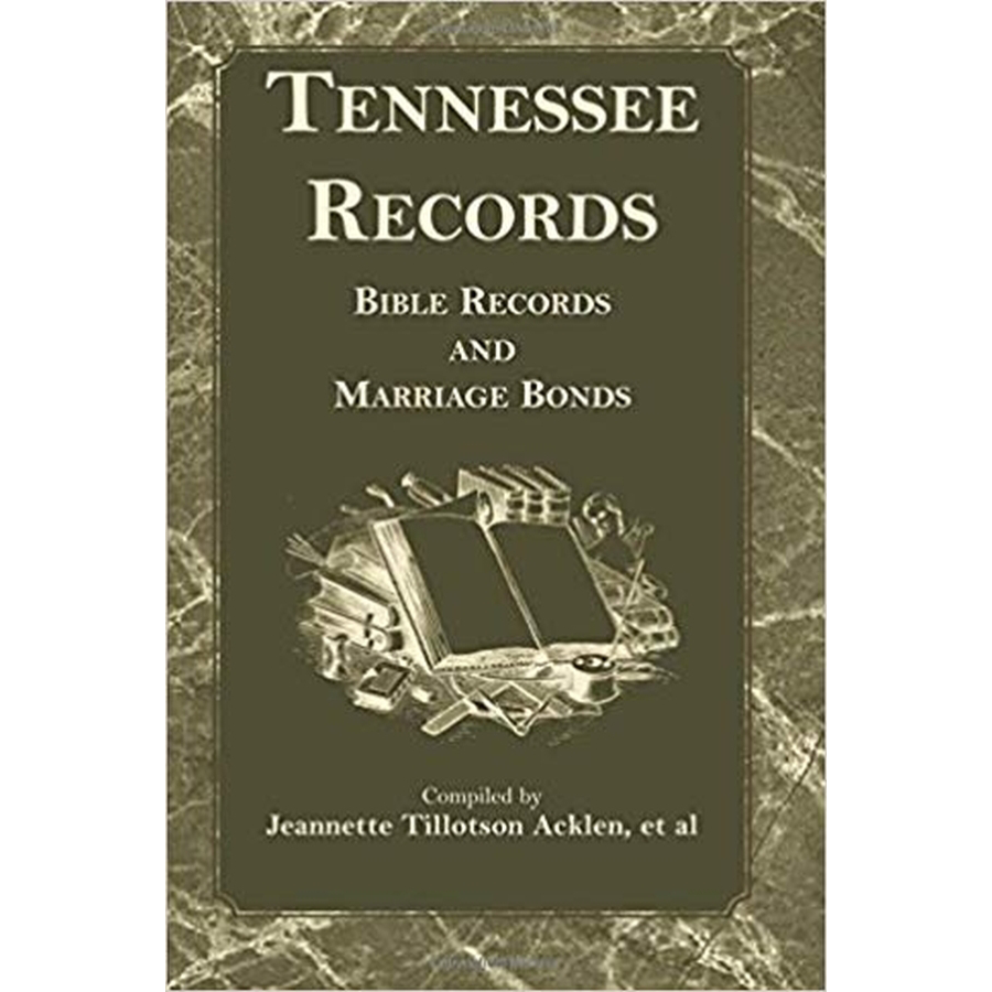 Tennessee Records: Bible Records and Marriage Bonds