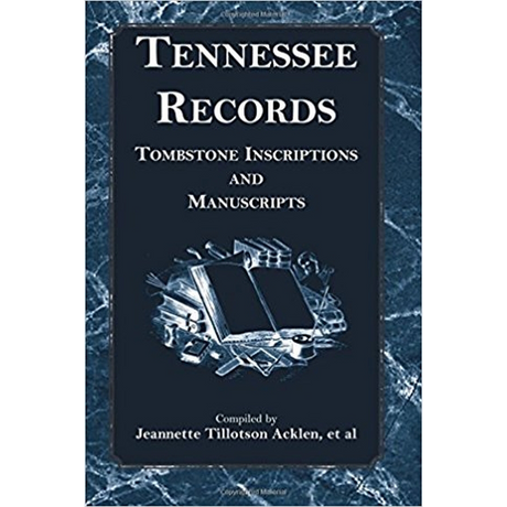 Tennessee Records: Tombstone Inscriptions and Manuscripts