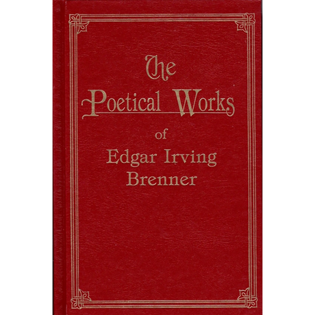The Poetical Works of Edgar Irving Brenner