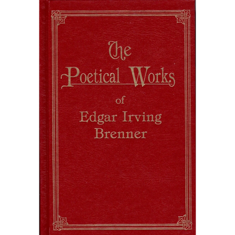 The Poetical Works of Edgar Irving Brenner