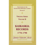 Collections of the Illinois State Historical Society, Vol 5, Virginia Series, Kaskaskia Records, 1778-1790