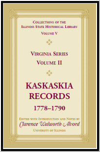Collections of the Illinois State Historical Society, Vol 5, Virginia Series, Kaskaskia Records, 1778-1790