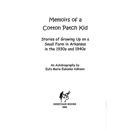 Memoirs of a Cotton Patch Kid, Stories of Growing up on a Small Farm in Arkansas