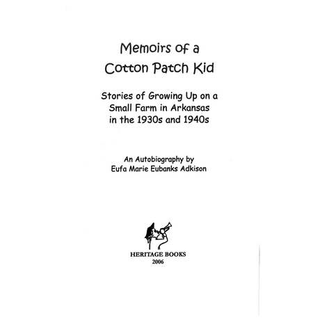 Memoirs of a Cotton Patch Kid, Stories of Growing up on a Small Farm in Arkansas