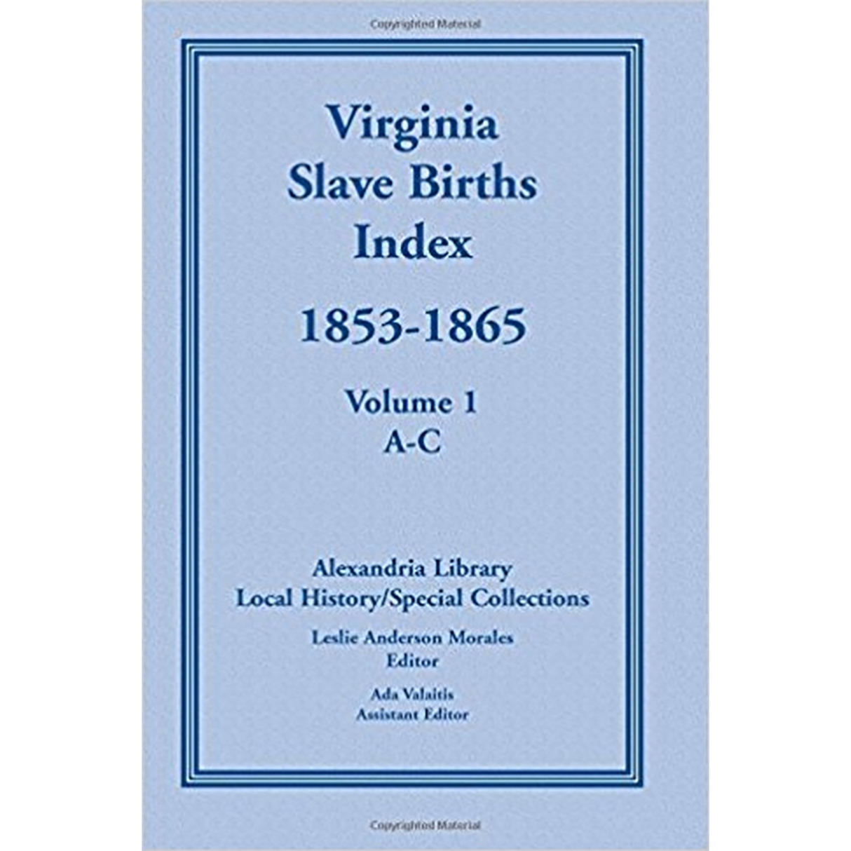 Virginia Slave Births Index, 1853-1865, Volume 1, A-C