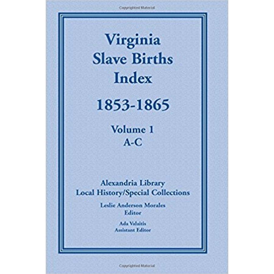 Virginia Slave Births Index, 1853-1865, Volume 1, A-C