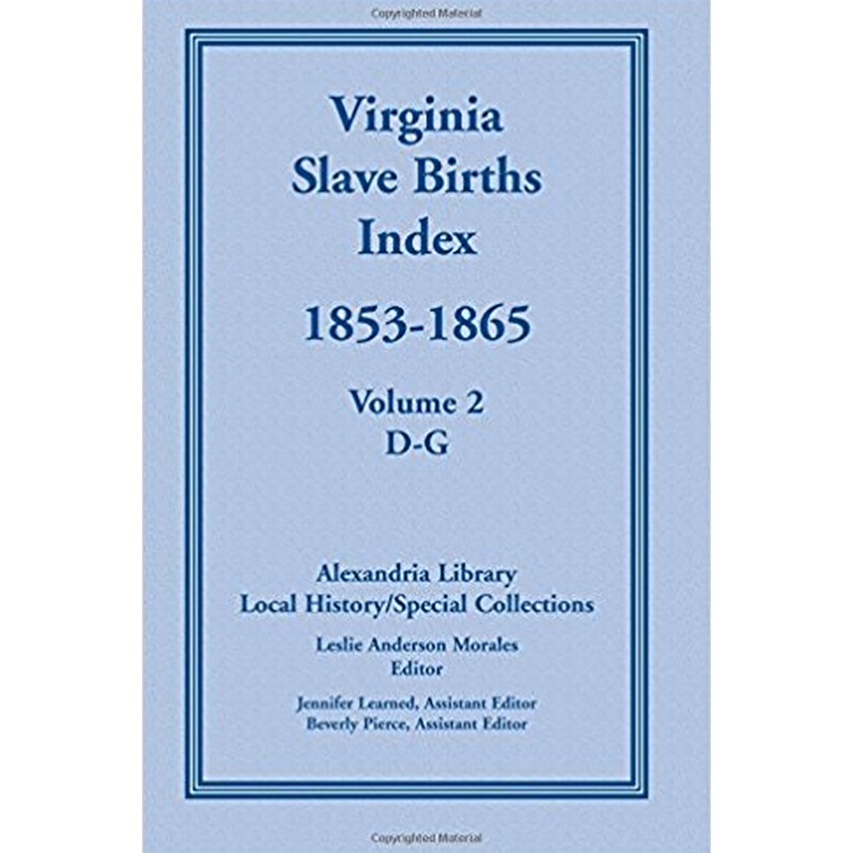 Virginia Slave Births Index, 1853-1865, Volume 2, D-G