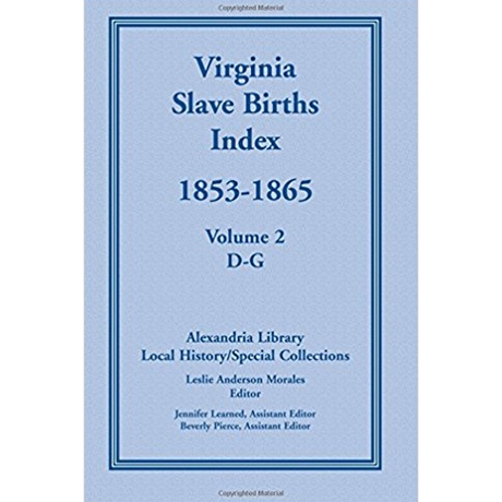 Virginia Slave Births Index, 1853-1865, Volume 2, D-G