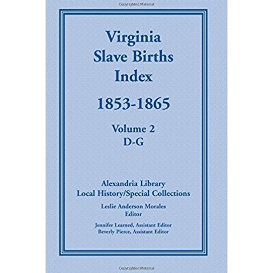 Virginia Slave Births Index, 1853-1865, Volume 2, D-G