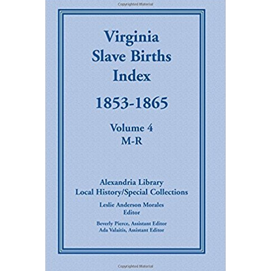 Virginia Slave Births Index, 1853-1865, Volume 4, M-R