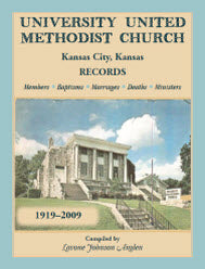 University United Methodist Church, Kansas City, Kansas, Records, 1919-2009, Members, Baptisms, Marriages, Deaths, Ministers