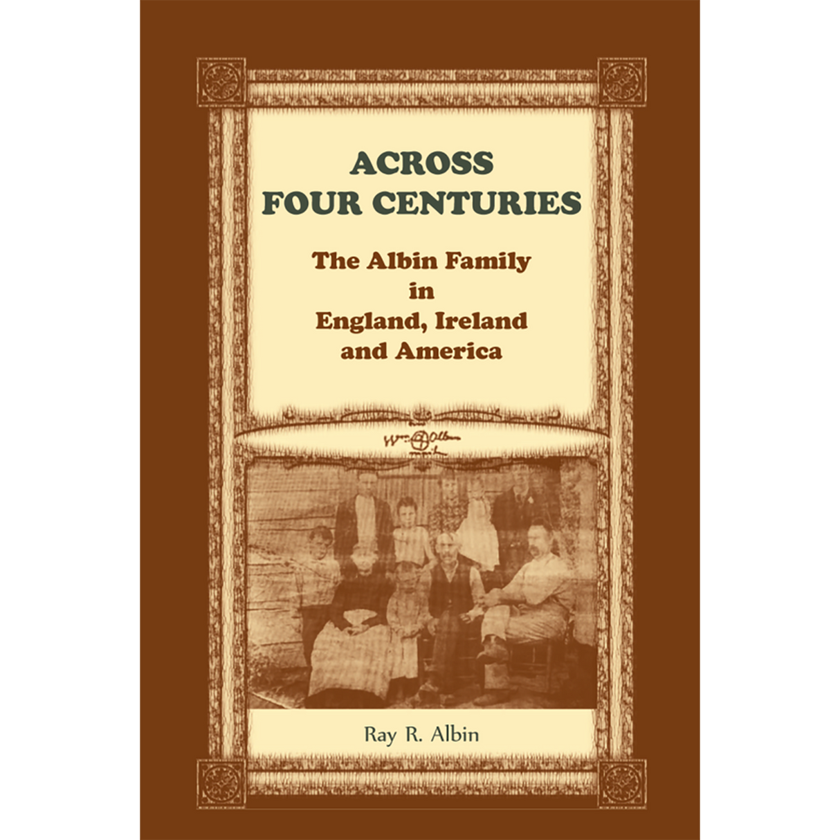 Across Four Centuries: The Albin Family in England, Ireland and America