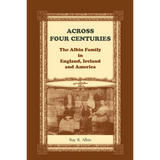 Across Four Centuries: The Albin Family in England, Ireland and America
