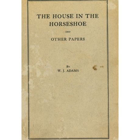 The House In The Horseshoe and Other Papers
