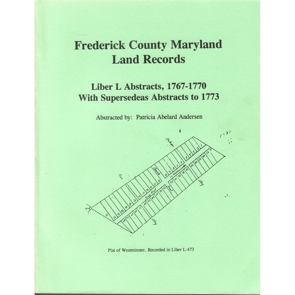 Frederick County, Maryland Land Records, Liber L Abstracts, 1767-1770 With Supersedeas Abstracts to 1773