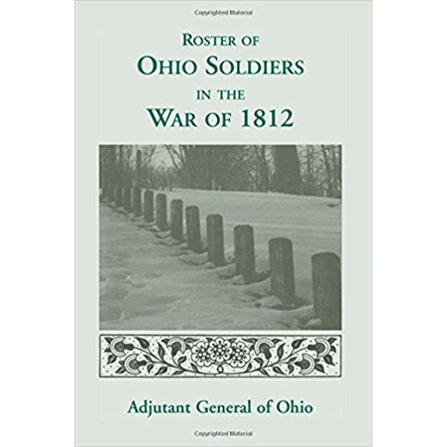 Roster of the Ohio Soldiers in the War of 1812