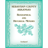 Sebastian County, Arkansas Biographical and Historical Memoirs