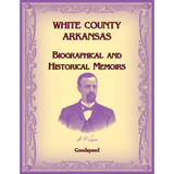 White County, Arkansas Biographical and Historical Memoirs