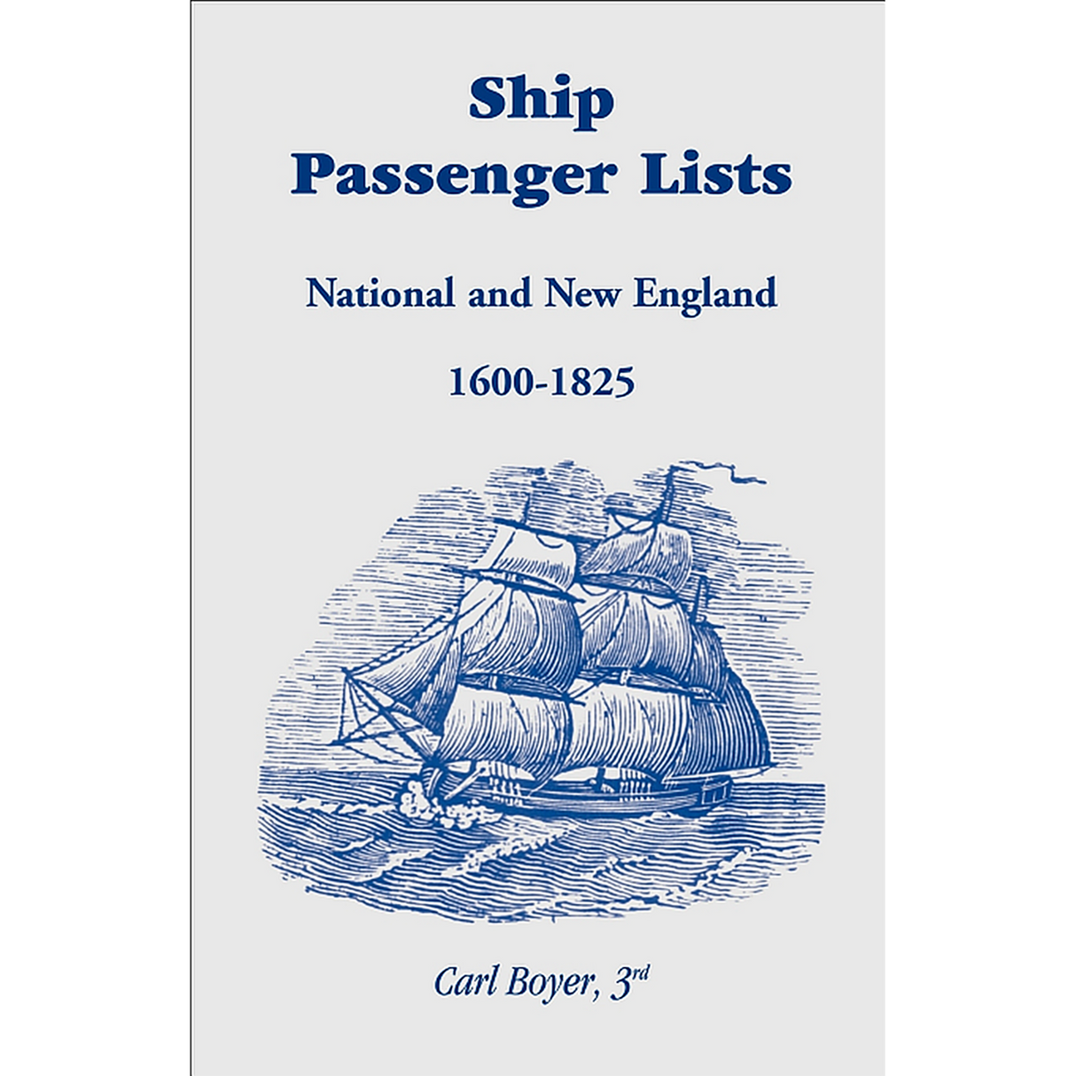 Ship Passenger Lists, National and New England, 1600-1825