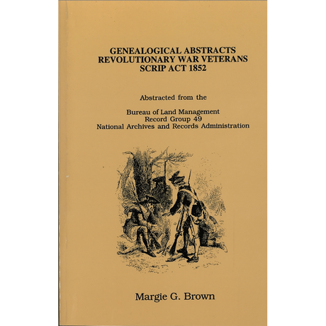 Genealogical Abstracts, Revolutionary War Veterans Scrip Act 1852