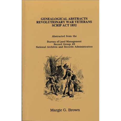 Genealogical Abstracts, Revolutionary War Veterans Scrip Act 1852