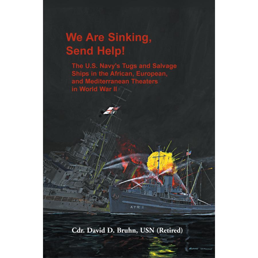 We are Sinking, Send Help! The U.S. Navy's Tugs and Salvage Ships in the African, European, and Mediterranean Theaters in World War II