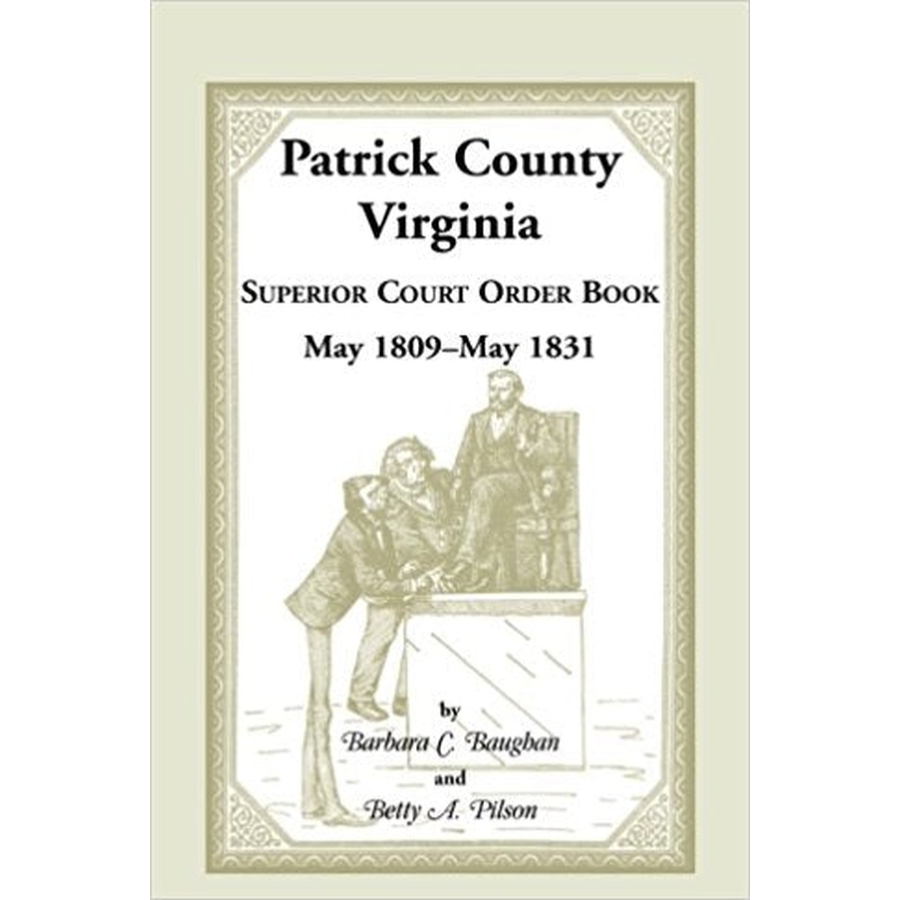 Patrick County, Virginia Superior Court Order Book May 1809-May 1831