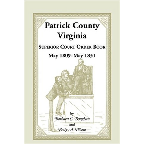 Patrick County, Virginia Superior Court Order Book May 1809-May 1831
