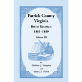 Patrick County, Virginia Birth Records 1881-1889 Volume III