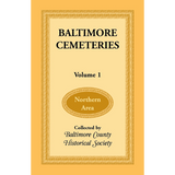 Baltimore [Maryland] Cemeteries: Volume 1, Northern Area