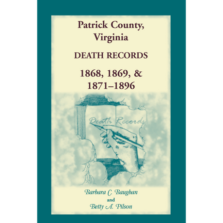 Patrick County, Virginia Death Records 1868, 1869, and 1871-1896