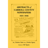 Abstracts of Carroll County Newspapers, 1831-1846