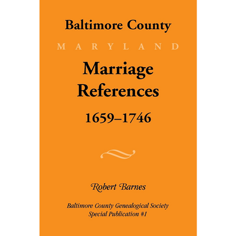 Baltimore County, Maryland Marriage References, 1659-1746