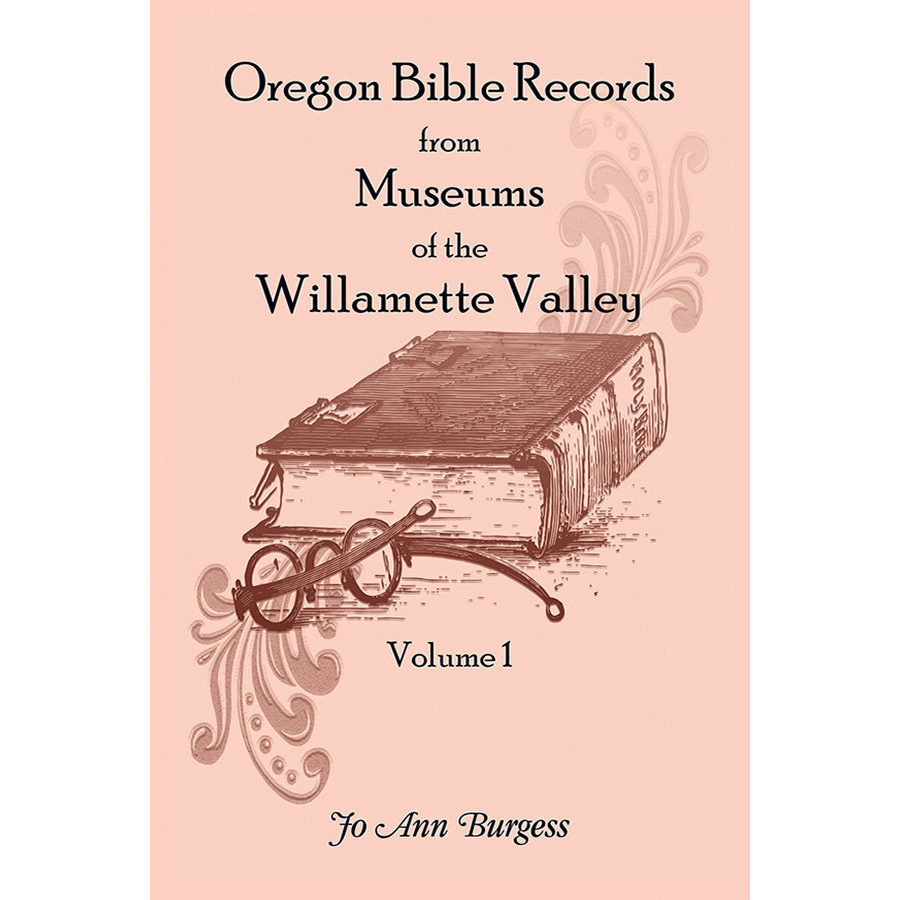 Oregon Bible Records from Museums of the Willamette Valley: Volume 1