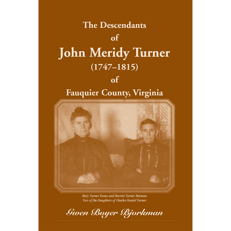 The Descendants of John Meridy Turner (1747-1815) of Fauquier County, Virginia