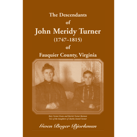 The Descendants of John Meridy Turner (1747-1815) of Fauquier County, Virginia